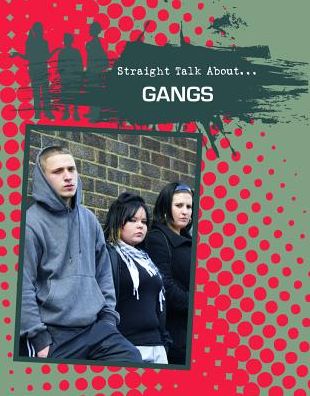 Gangs - Straight Talk About - James Bow - Książki - Crabtree Publishing Co,US - 9780778721925 - 15 maja 2013