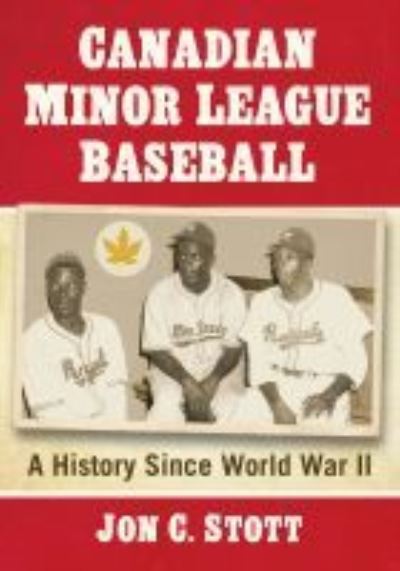 Cover for Jon C. Stott · Canadian Minor League Baseball: A History Since World War II (Paperback Book) (2022)