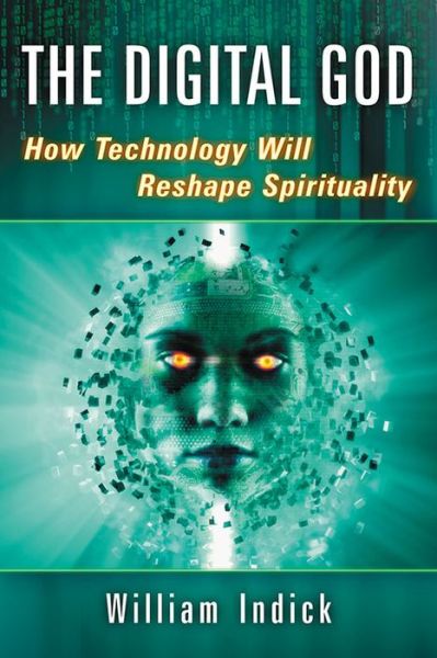 Cover for William Indick · The Digital God: How Technology Will Reshape Spirituality (Paperback Book) (2015)