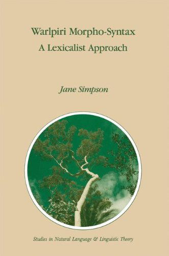 Warlpiri Morpho-Syntax: A Lexicalist Approach - Studies in Natural Language and Linguistic Theory - J. Simpson - Kirjat - Springer - 9780792312925 - lauantai 31. elokuuta 1991