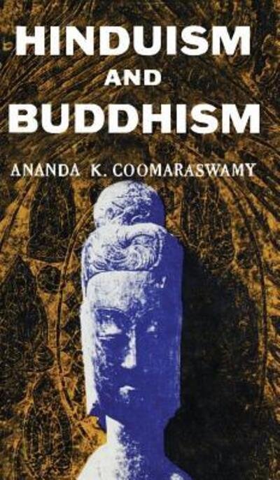 Cover for Ananda K Coomeraswamy · Hindusium and Buddhism (Hardcover Book) (1959)