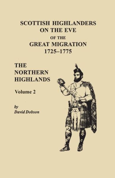 Cover for David Dobson · Scottish Highlanders on the Eve of the Great Migration, 1725-1775. The Northern Highlands, Volume 2 (Paperback Book) (2019)