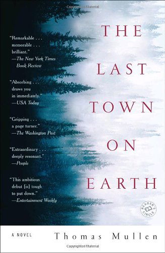 Cover for Thomas Mullen · The Last Town on Earth: a Novel (Paperback Book) [1st Thus. edition] (2007)