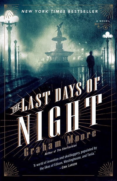 Cover for Graham Moore · The Last Days of Night: A Novel (Paperback Book) (2017)