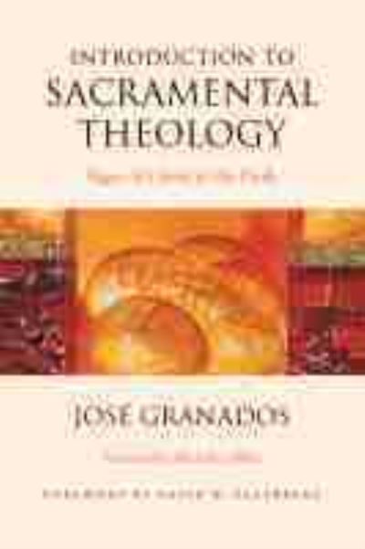 Cover for Jose Granados · Introduction to Sacramental Theology: Signs of Christ in the Flesh (Paperback Book) (2021)