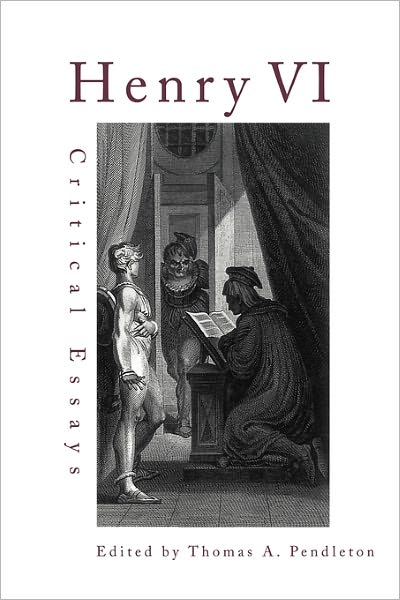 Cover for Pendth · Henry VI: Critical Essays - Shakespeare Criticism (Paperback Book) (2009)