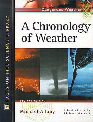 A Chronology of Weather - Dangerous Weather - Michael Allaby - Books - Facts On File Inc - 9780816047925 - December 1, 2003