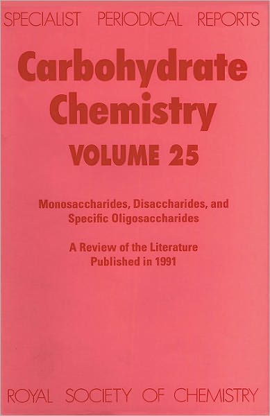 Cover for Royal Society of Chemistry · Carbohydrate Chemistry: Volume 25 - Specialist Periodical Reports (Innbunden bok) (1993)