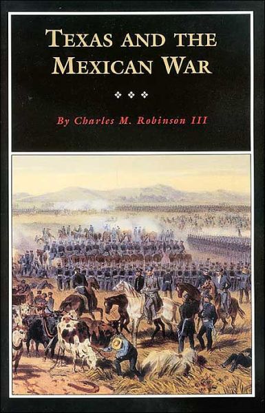 Cover for Robinson, Charles M., III · Texas and the Mexican War: A History and a Guide (Paperback Book) (2004)