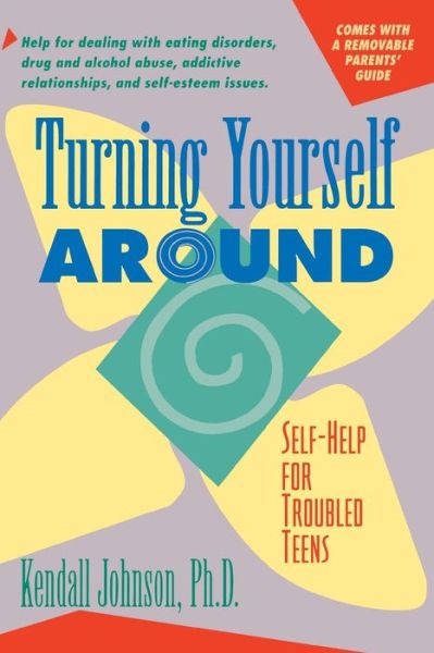 Cover for Kendall Johnson · Turning Yourself Around: Self-Help Strategies for Troubled Teens (Paperback Book) (1992)