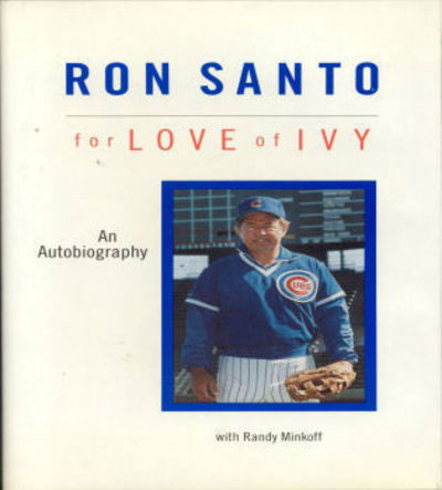 Cover for Ron Santo · Ron Santo: For Love of Ivy (Gebundenes Buch) (2004)