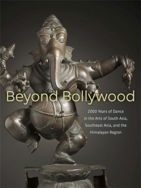 Cover for Mcgill · Beyond Bollywood: 2000 Years of Dance in the Arts of South Asia, Southeast Asia, and the Himalayan Region (Paperback Book) (2022)