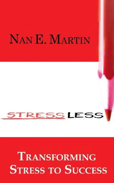 Cover for Nan E. Martin · Stress Less: Transforming Stress to Success (Paperback Bog) (2015)