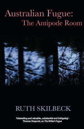 Cover for Ruth Skilbeck · Australian Fugue: The Antipode Room - Australian Fugue (Paperback Book) (2015)