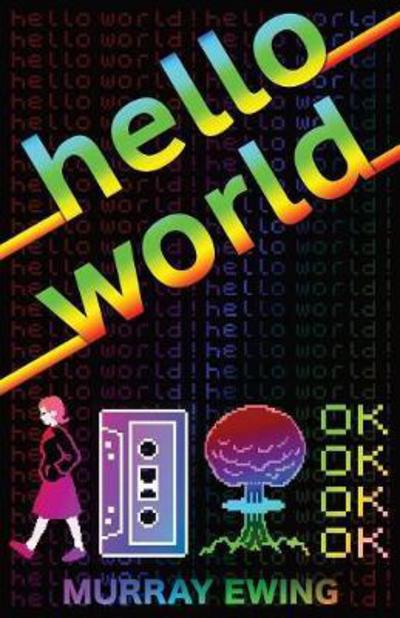 Hello World - Murray Ewing - Bücher - Bookship - 9780993423925 - 12. Juni 2017