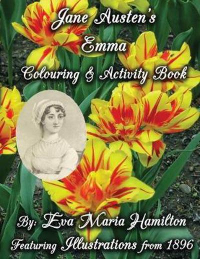 Cover for Hamilton, Eva Maria (McMaster University, Daemen College, Mohawk College) · Jane Austen's Emma Colouring &amp; Activity Book: Featuring Illustrations from 1896 - Jane Austen Colouring &amp; Activity Book (Paperback Book) (2017)