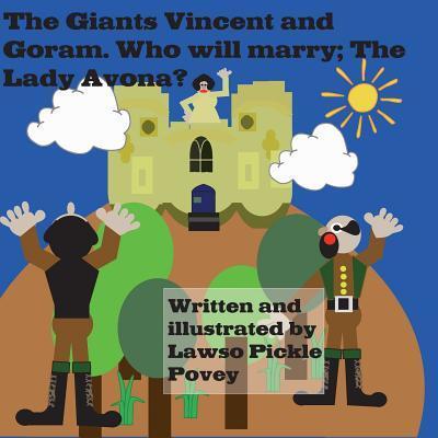 Cover for Mr Lawson Pickle Povey · The Giants Vincent and Goram. Who will marry the Lady Avona? (Paperback Book) (2016)