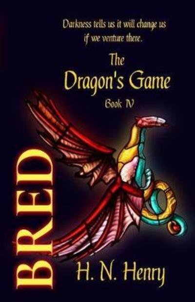 Cover for H N Henry · Bred the Dragon's Game Book IV - Dragon's Game (Pocketbok) [Print on Demand edition] (2018)