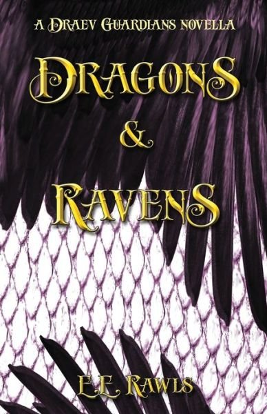 Cover for E E Rawls · Dragons &amp; Ravens (a Draev Guardians novella) - Draev Guardians (Paperback Bog) (2020)