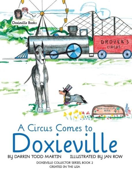 Cover for Darrin Todd Martin · A Circus Comes to Doxieville - Doxieville Collector (Hardcover Book) (2019)