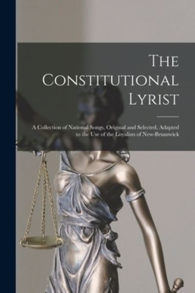 Cover for Anonymous · The Constitutional Lyrist [microform] (Paperback Book) (2021)