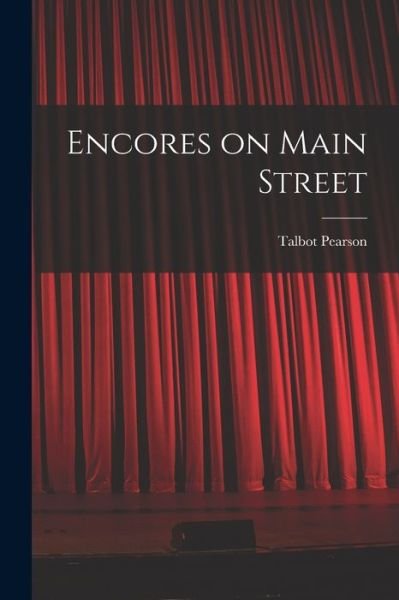 Cover for Talbot Pearson · Encores on Main Street (Paperback Book) (2021)