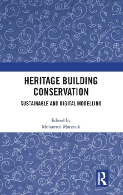 Cover for Mohamed Marzouk · Heritage Building Conservation: Sustainable and Digital Modelling (Hardcover Book) (2023)