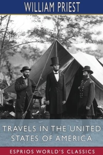 Cover for William Priest · Travels in the United States of America (Esprios Classics) (Paperback Bog) (2024)