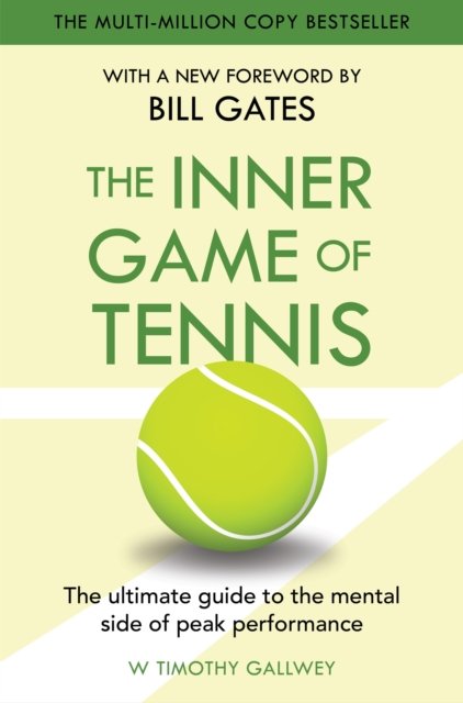 Cover for W Timothy Gallwey · The Inner Game of Tennis: The classic guide to the mental side of peak performance (Pocketbok) (2024)