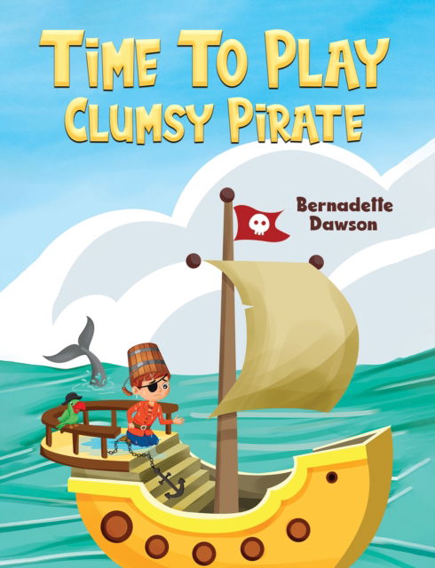 Cover for Bernadette Dawson · Time to Play: Clumsy Pirate (Paperback Book) (2024)