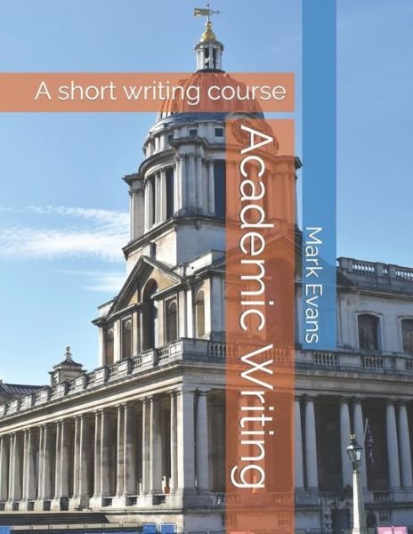 Cover for Mark Evans · Academic Writing: A short writing course (Paperback Bog) (2019)