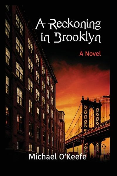 A Reckoning in Brooklyn - Michael O'Keefe - Libros - Michael O'Keefe - 9781087808925 - 1 de diciembre de 2019