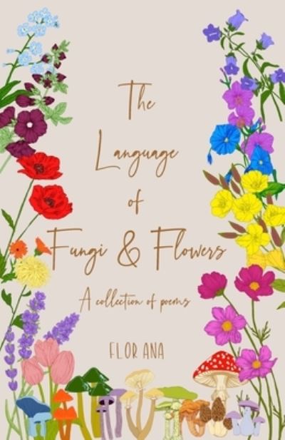 Cover for Flor Ana · The Language of Fungi and Flowers (Paperback Book) (2021)