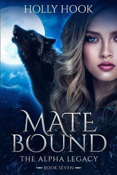 Cover for Holly Hook · Mate Bound (The Alpha Legacy #7) (Paperback Book) (2019)