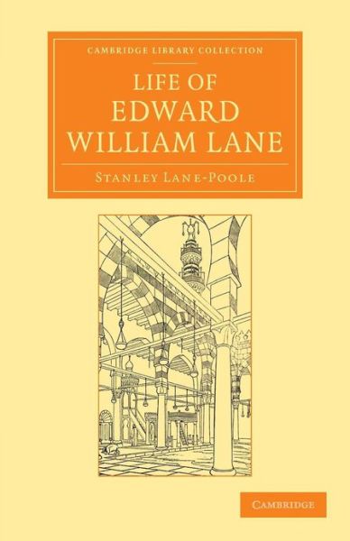 Cover for Stanley Lane-Poole · Life of Edward William Lane - Cambridge Library Collection - Perspectives from the Royal Asiatic Society (Paperback Book) (2013)