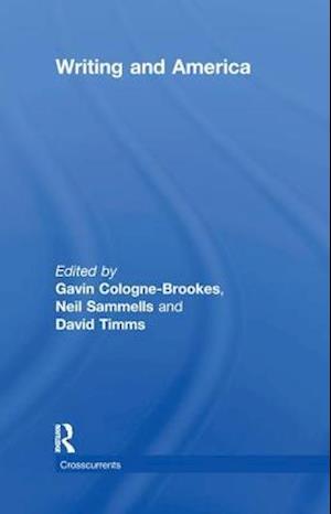 Cover for Gavin Cologne-Brookes · Writing and America - Crosscurrents (Hardcover Book) (2017)