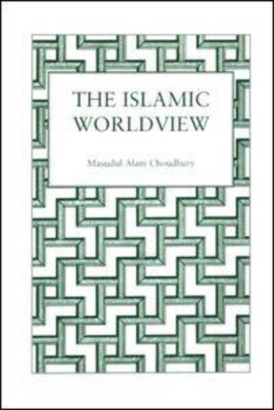 Cover for Masudul Alam Choudhury · Islamic World View (Pocketbok) (2019)