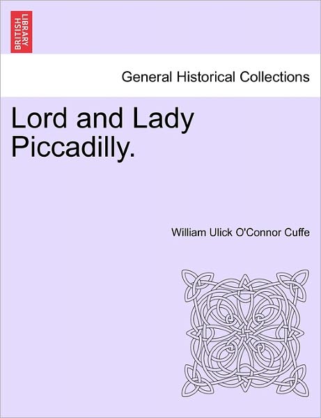 Cover for William Ulick O Cuffe · Lord and Lady Piccadilly. (Paperback Book) (2011)
