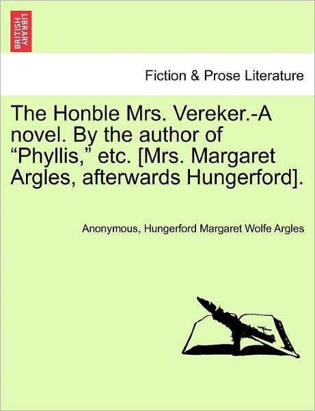 Cover for Hungerford Margaret Wolfe Argles · The Honble Mrs. Vereker.-a Novel. by the Author of &quot;Phyllis,&quot; Etc. [mrs. Margaret Argles, Afterwards Hungerford]. (Paperback Book) (2011)