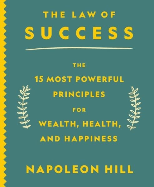 Cover for Napoleon Hill · The Law of Success: The 15 Most Powerful Principles for Wealth, Health, and Happiness (Pocketbok) (2021)