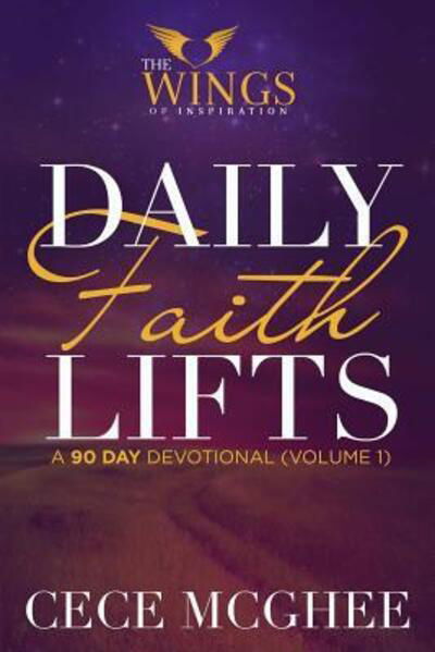 Cover for CeCe McGhee · Daily Faith Lifts (90-Day Devotional) Volume 1 (Taschenbuch) (2015)