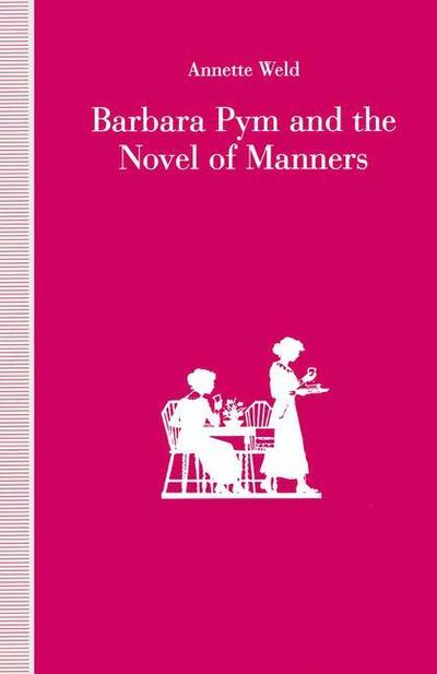 Cover for Annette Weld · Barbara Pym and the Novel of Manners (Paperback Book) [1st ed. 1992 edition] (1992)