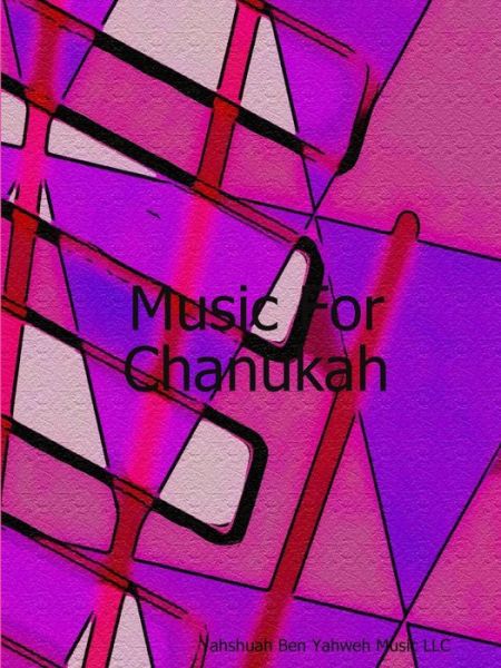 Cover for Yahshuah Ben Yahweh Music LLC · Music for Chanukah (Paperback Book) (2016)