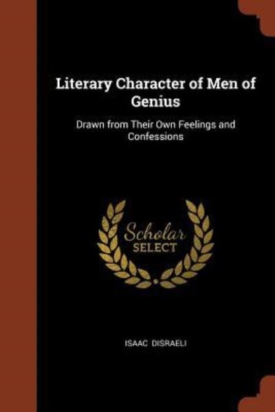 Cover for Isaac Disraeli · Literary Character of Men of Genius (Paperback Book) (2017)