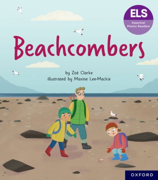 Essential Letters and Sounds: Essential Phonic Readers: Oxford Reading Level 7: Beachcombers - Essential Letters and Sounds: Essential Phonic Readers - Zoe Clarke - Books - Oxford University Press - 9781382055925 - October 10, 2024