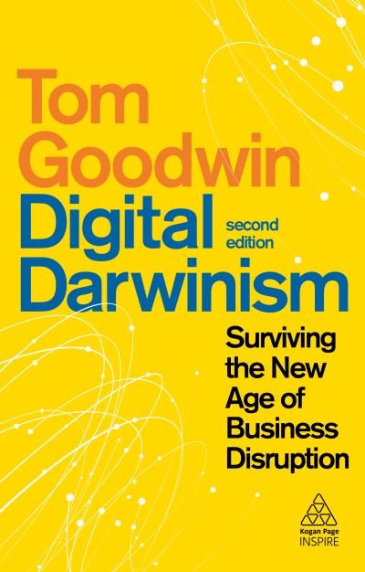 Cover for Tom Goodwin · Digital Darwinism: Surviving the New Age of Business Disruption - Kogan Page Inspire (Paperback Bog) [2 Revised edition] (2022)