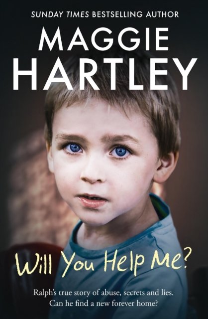 Cover for Maggie Hartley · Will You Help Me?: Ralph’s true story of abuse, secrets and lies (Paperback Book) (2024)