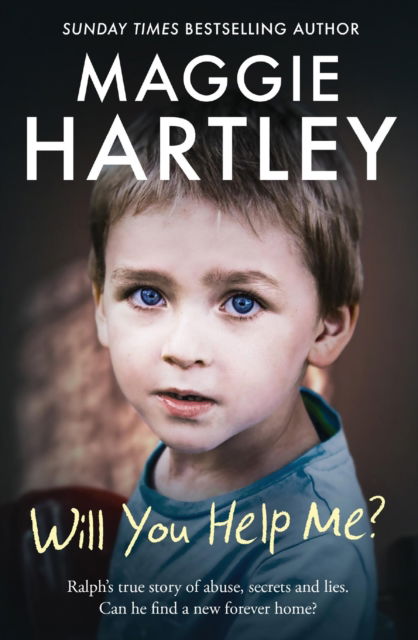 Cover for Maggie Hartley · Will You Help Me?: Ralph’s true story of abuse, secrets and lies - A Maggie Hartley Foster Carer Story (Paperback Book) (2024)