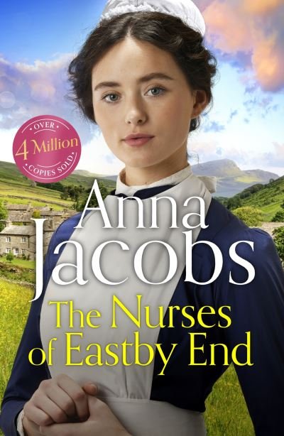 The Nurses of Eastby End: the gripping and unforgettable new novel from the beloved and bestselling saga storyteller - Eastby End Saga - Anna Jacobs - Bøger - Hodder & Stoughton - 9781399729925 - 9. maj 2024
