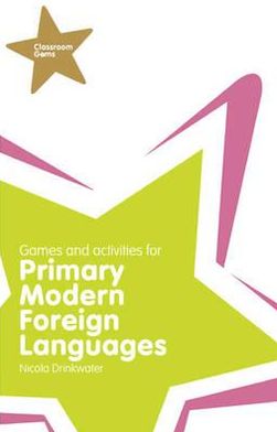 Cover for Nicola Drinkwater · Classroom Gems: Games and Activities for Primary Modern Foreign Languages - Classroom Gems (Paperback Book) (2008)